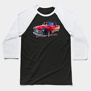 1949 Ford Custom Convertible Baseball T-Shirt